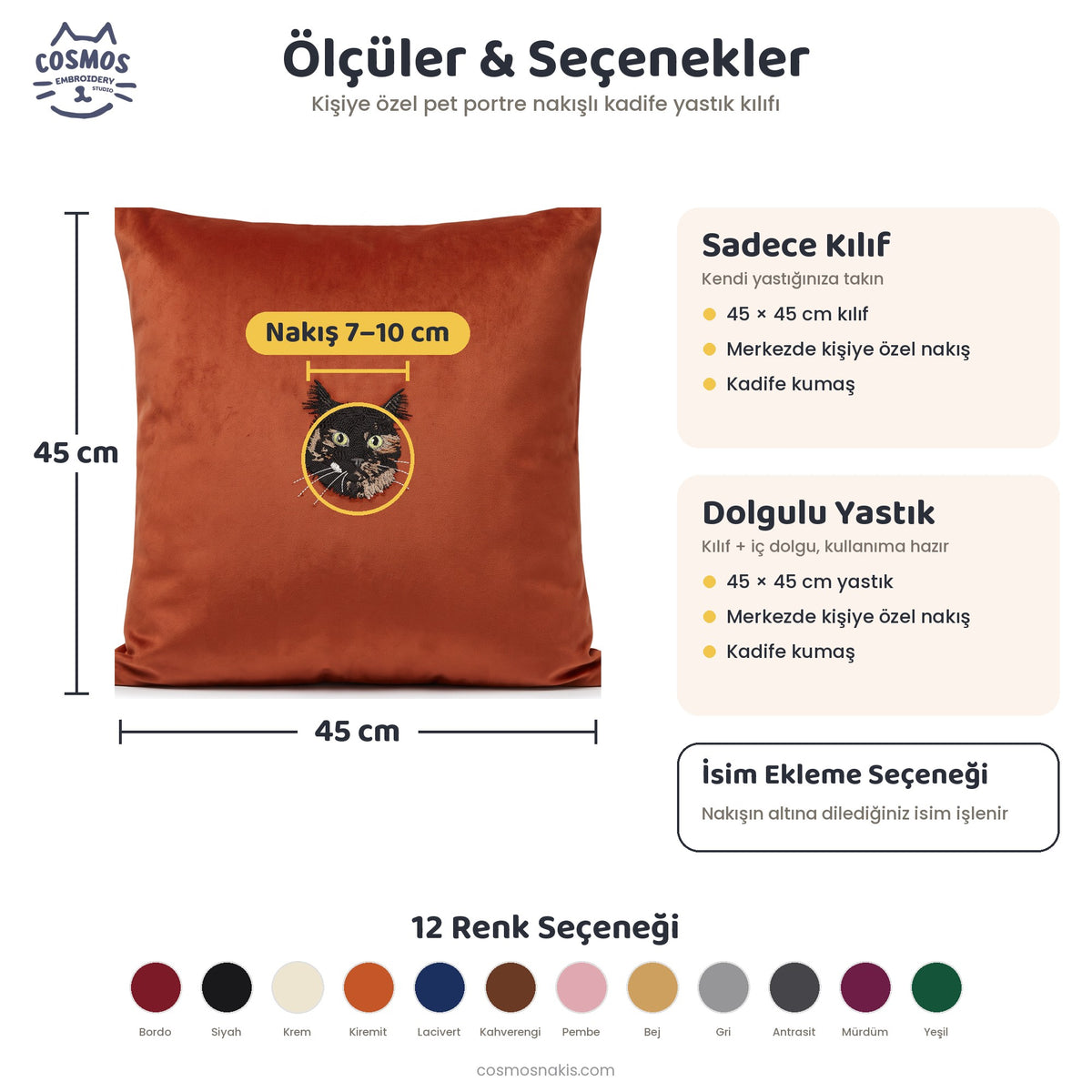Ölçüler ve seçenekler: 45x45 cm, nakış 7-10 cm
